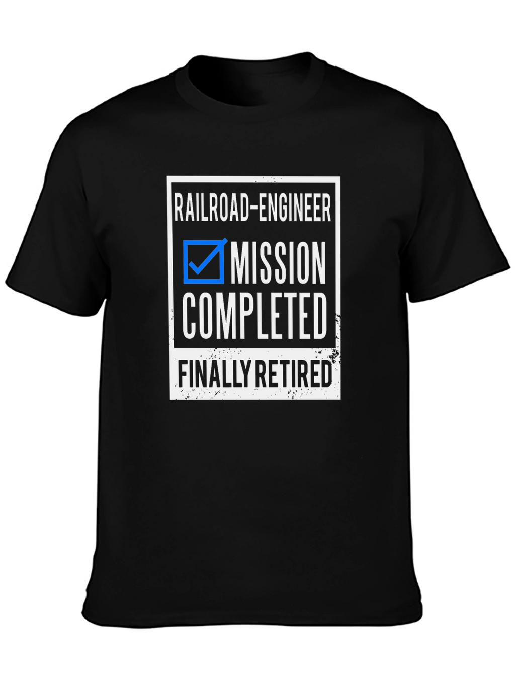 Railroad Engineer Mission Completed Retired T-Shirt