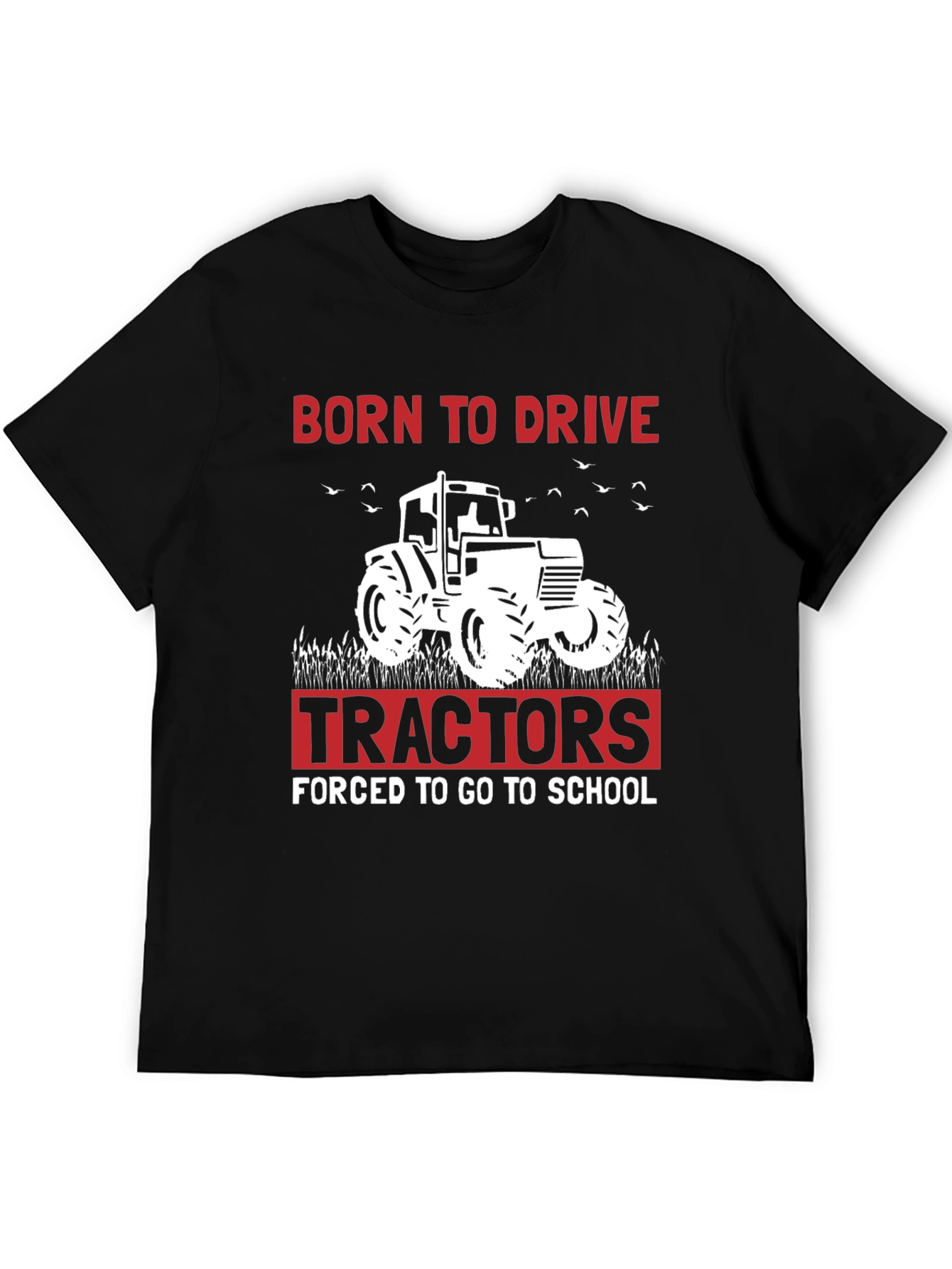 Born to Drive Tractors T-Shirt