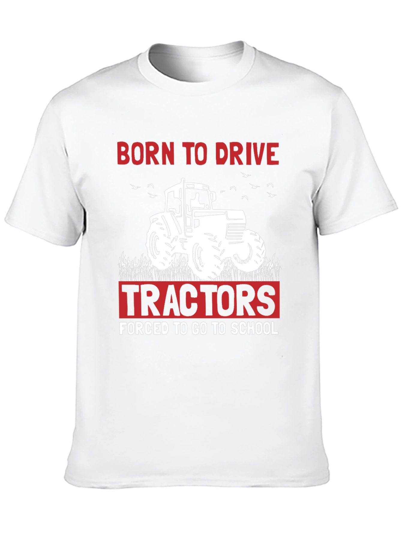 Born to Drive Tractors T-Shirt
