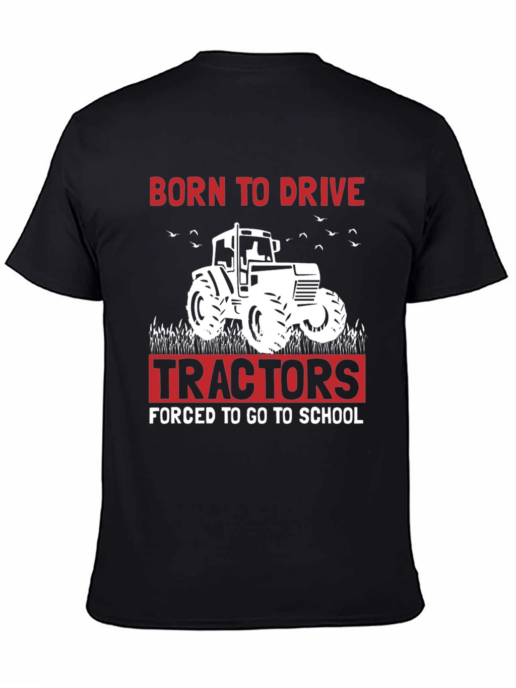 Born to Drive Tractors T-Shirt