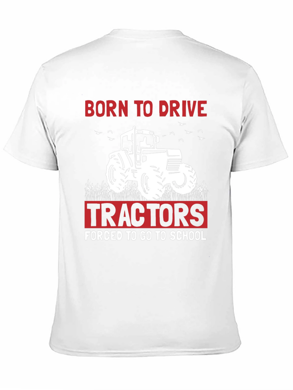 Born to Drive Tractors T-Shirt