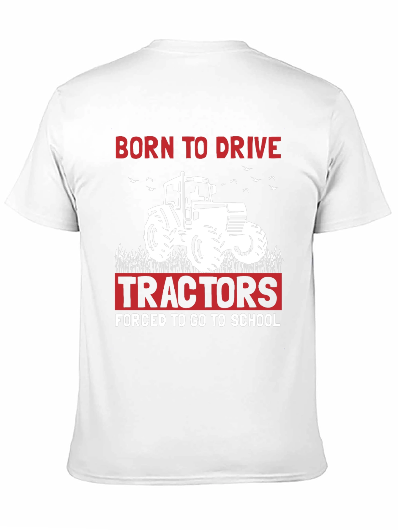 Born to Drive Tractors T-Shirt