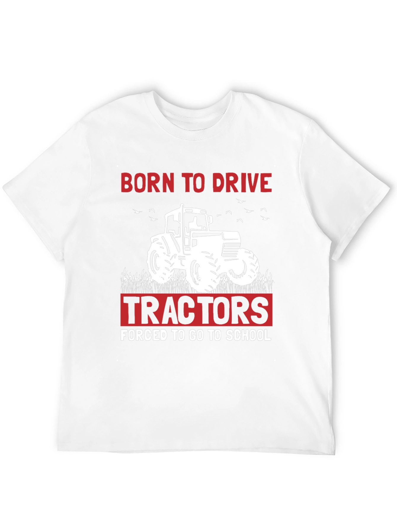 Born to Drive Tractors T-Shirt