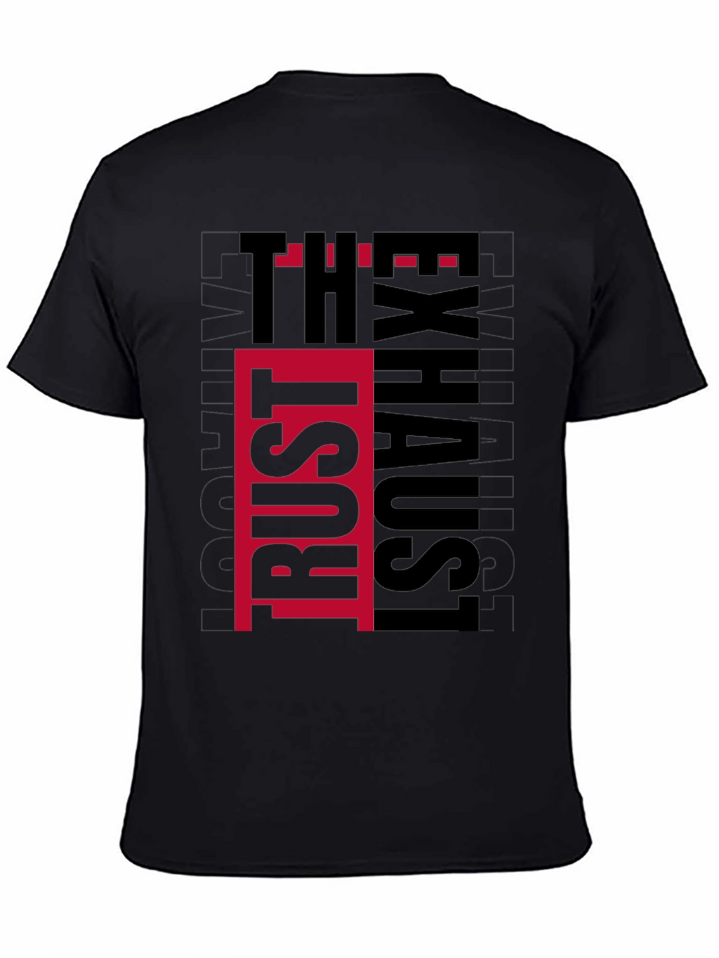 Trust The Exhaust T-Shirt - Black Graphic Tee