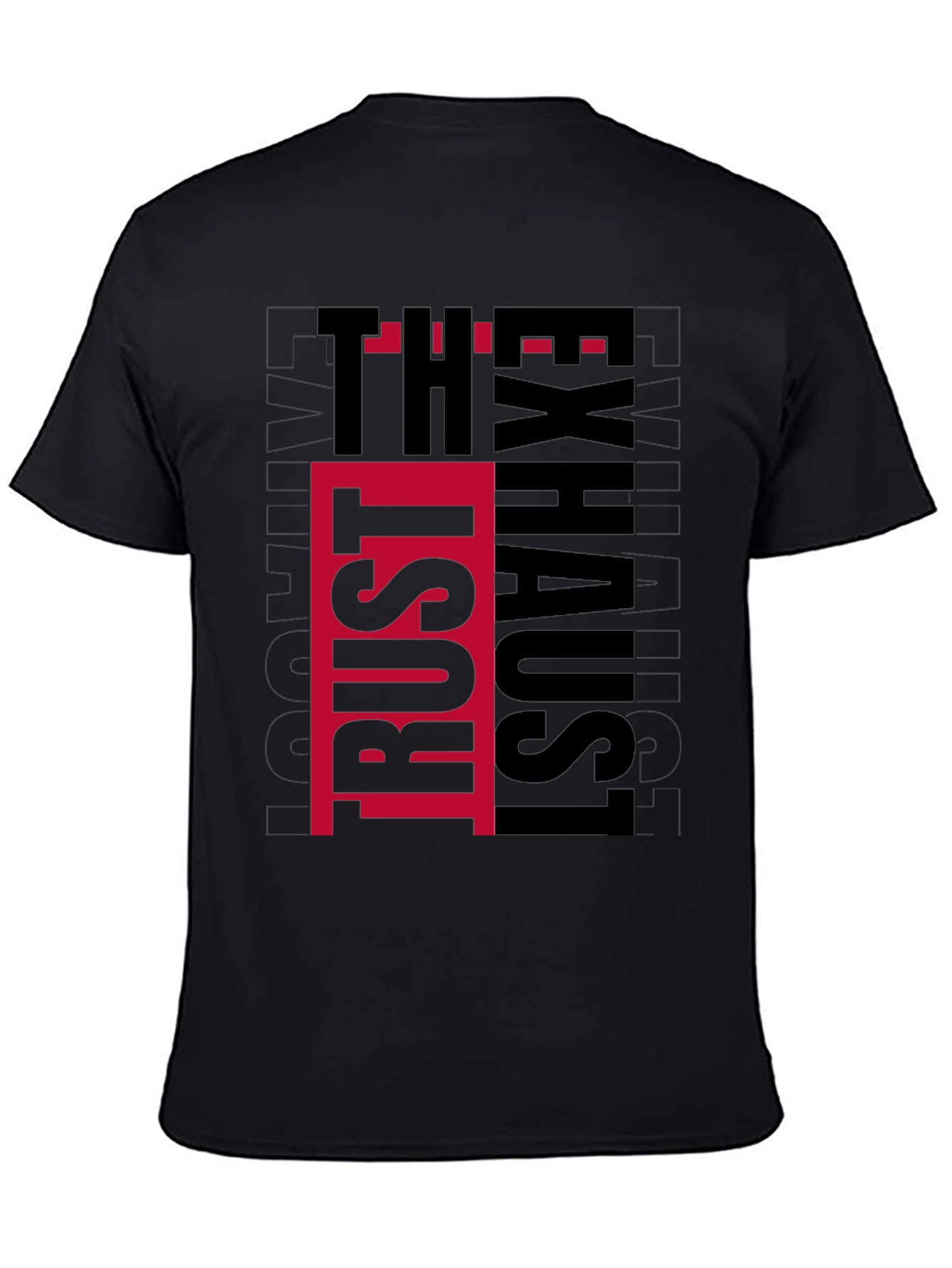 Trust The Exhaust T-Shirt - Black Graphic Tee