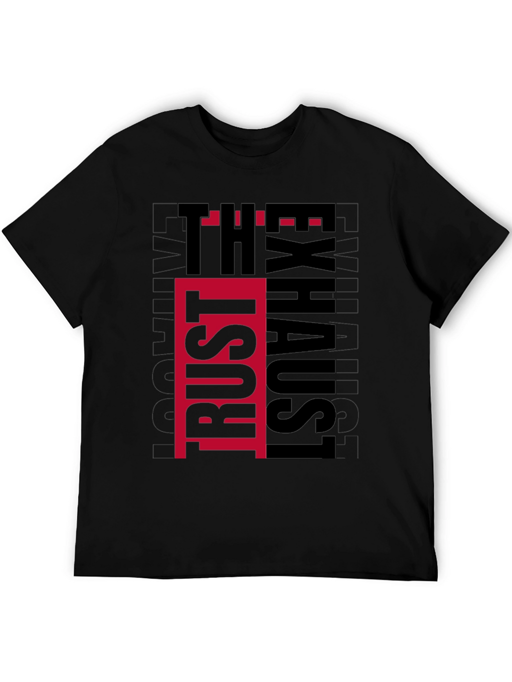 Trust The Exhaust T-Shirt - Black Graphic Tee