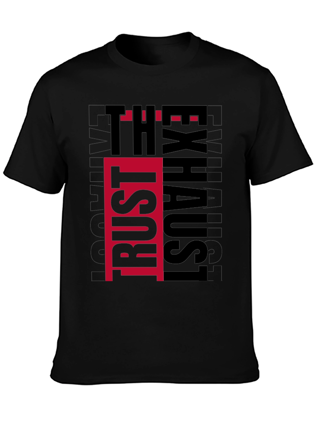 Trust The Exhaust T-Shirt - Black Graphic Tee