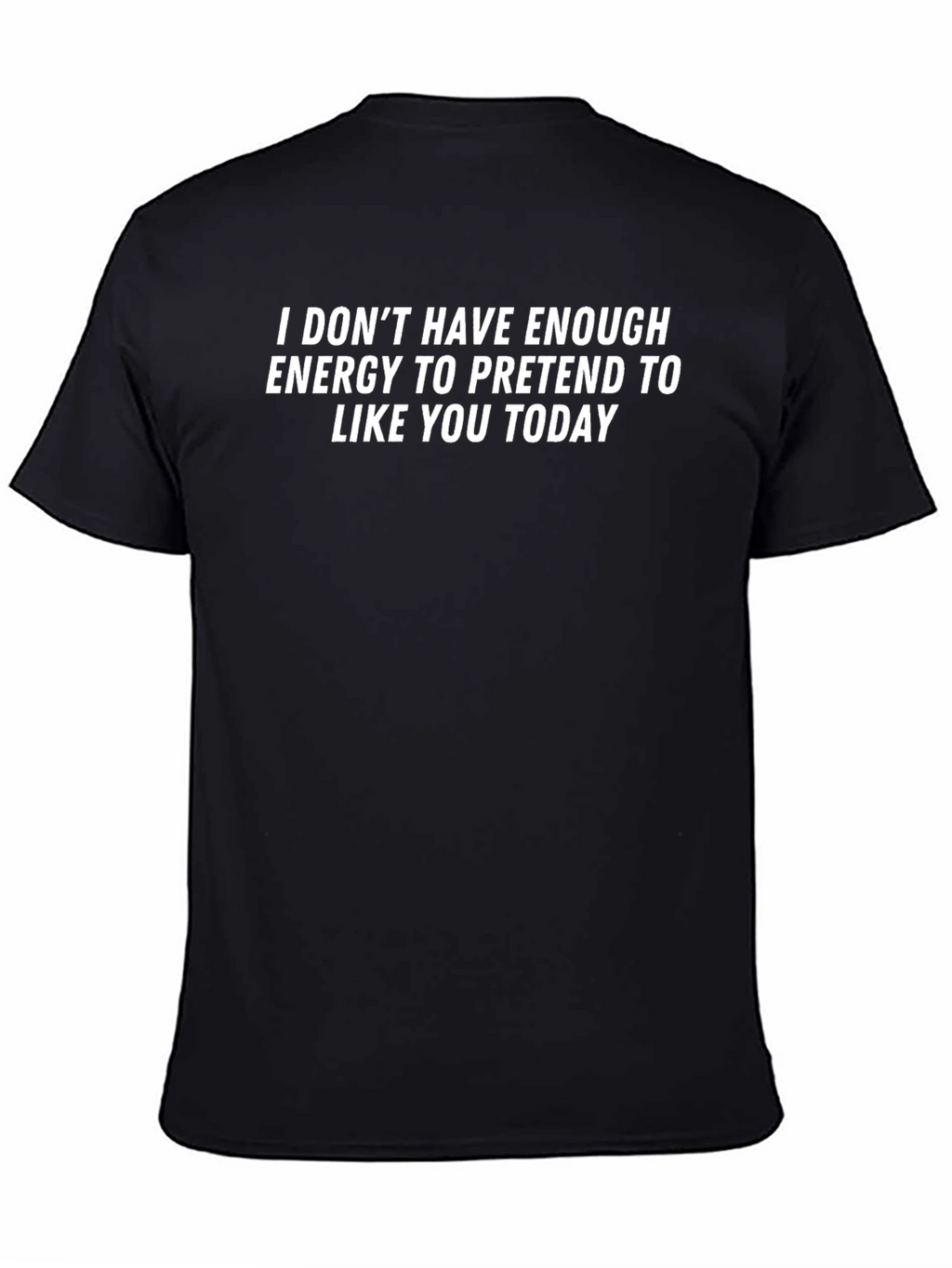 Funny Sarcastic T-Shirt - Low Energy Humor Tee