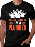 You Cant Scare Me Im A Plumber Halloween T-Shirt