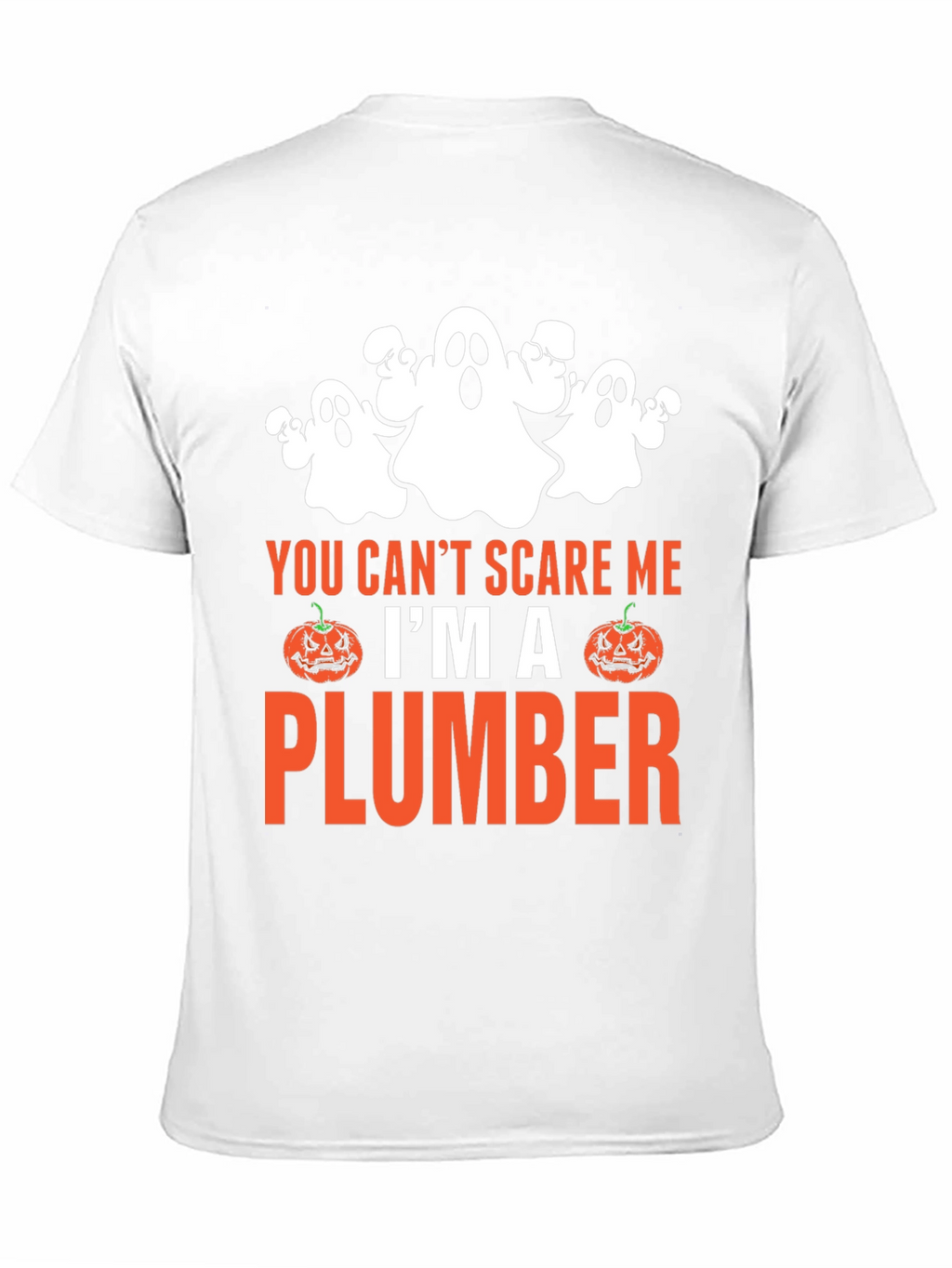 You Cant Scare Me Im A Plumber Halloween T-Shirt