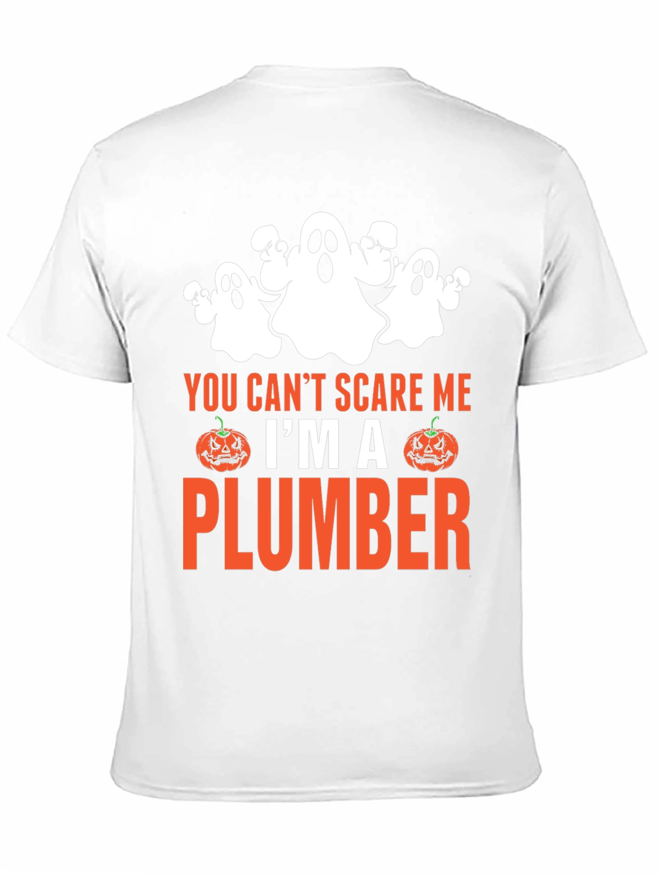 You Cant Scare Me Im A Plumber Halloween T-Shirt