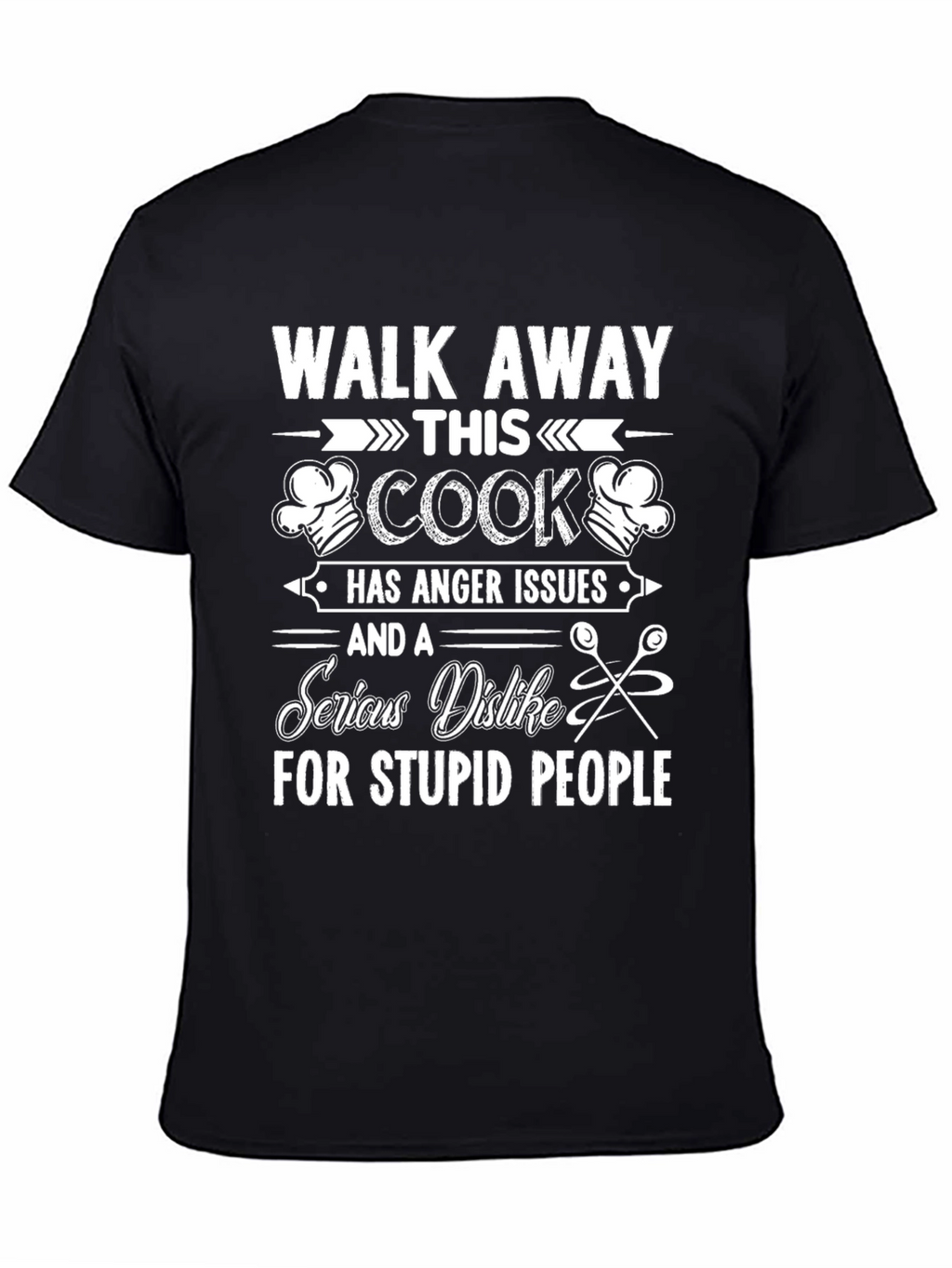 Walk Away Cook T-Shirt Anger Issues Funny Chef Gift
