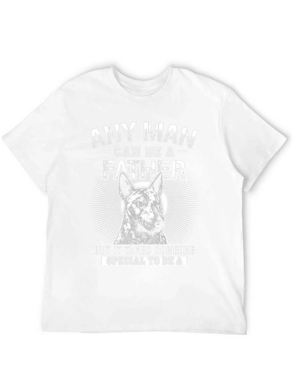 Any Man Can Be A Father T-Shirt