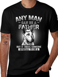 Any Man Can Be A Father T-Shirt