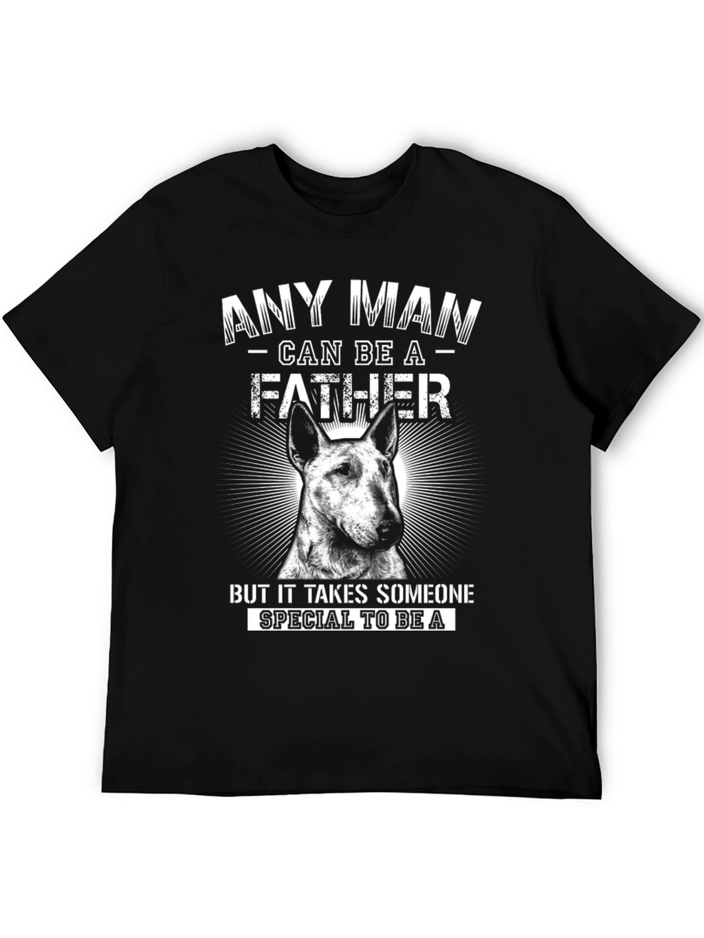 Any Man Can Be A Father T-Shirt