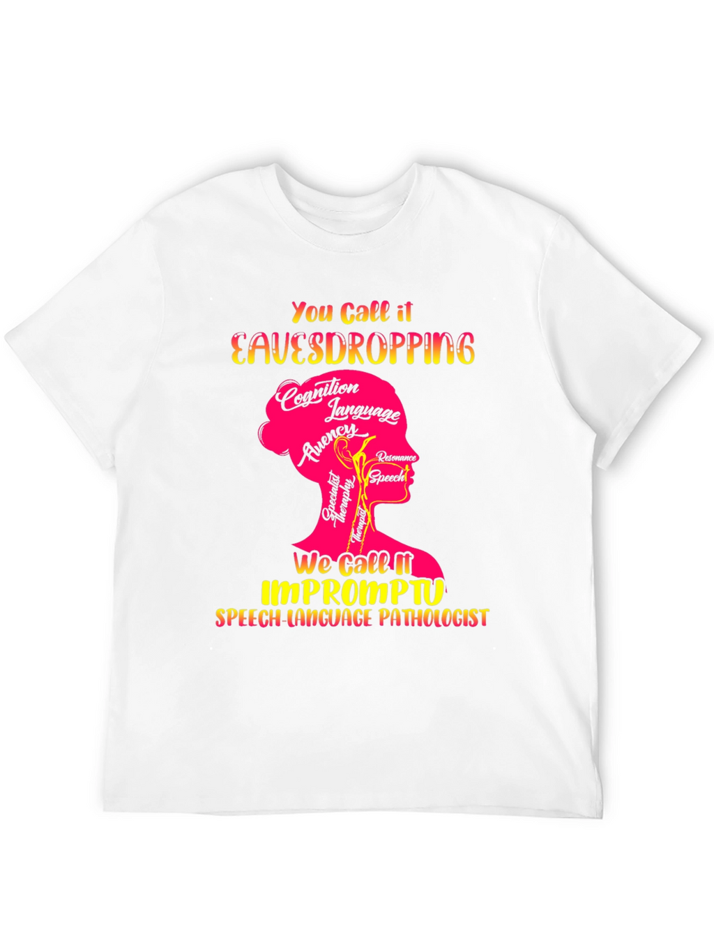 Speech Language Pathologist T-Shirt Eavesdropping Design