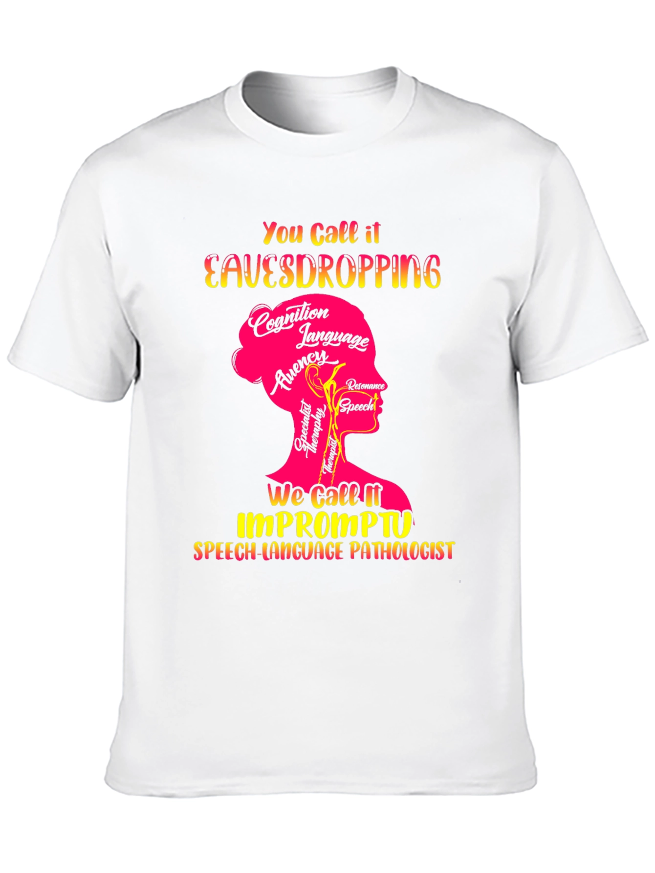Speech Language Pathologist T-Shirt Eavesdropping Design
