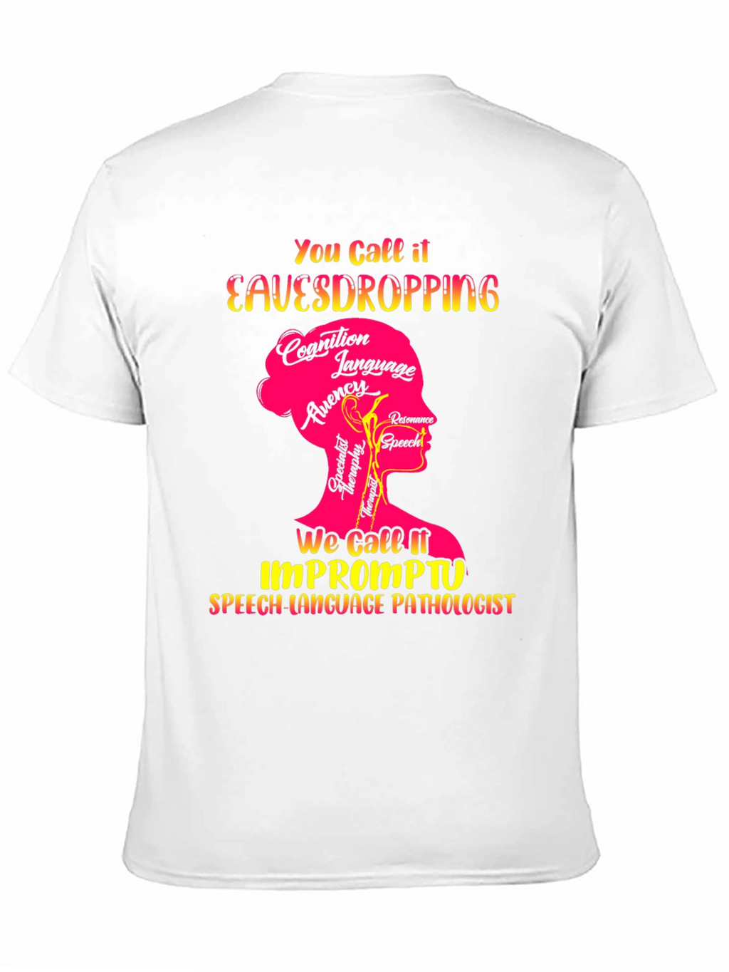 Speech Language Pathologist T-Shirt Eavesdropping Design