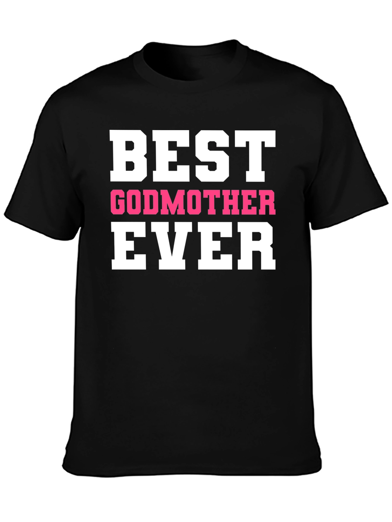 Best Godmother Ever Black T-Shirt