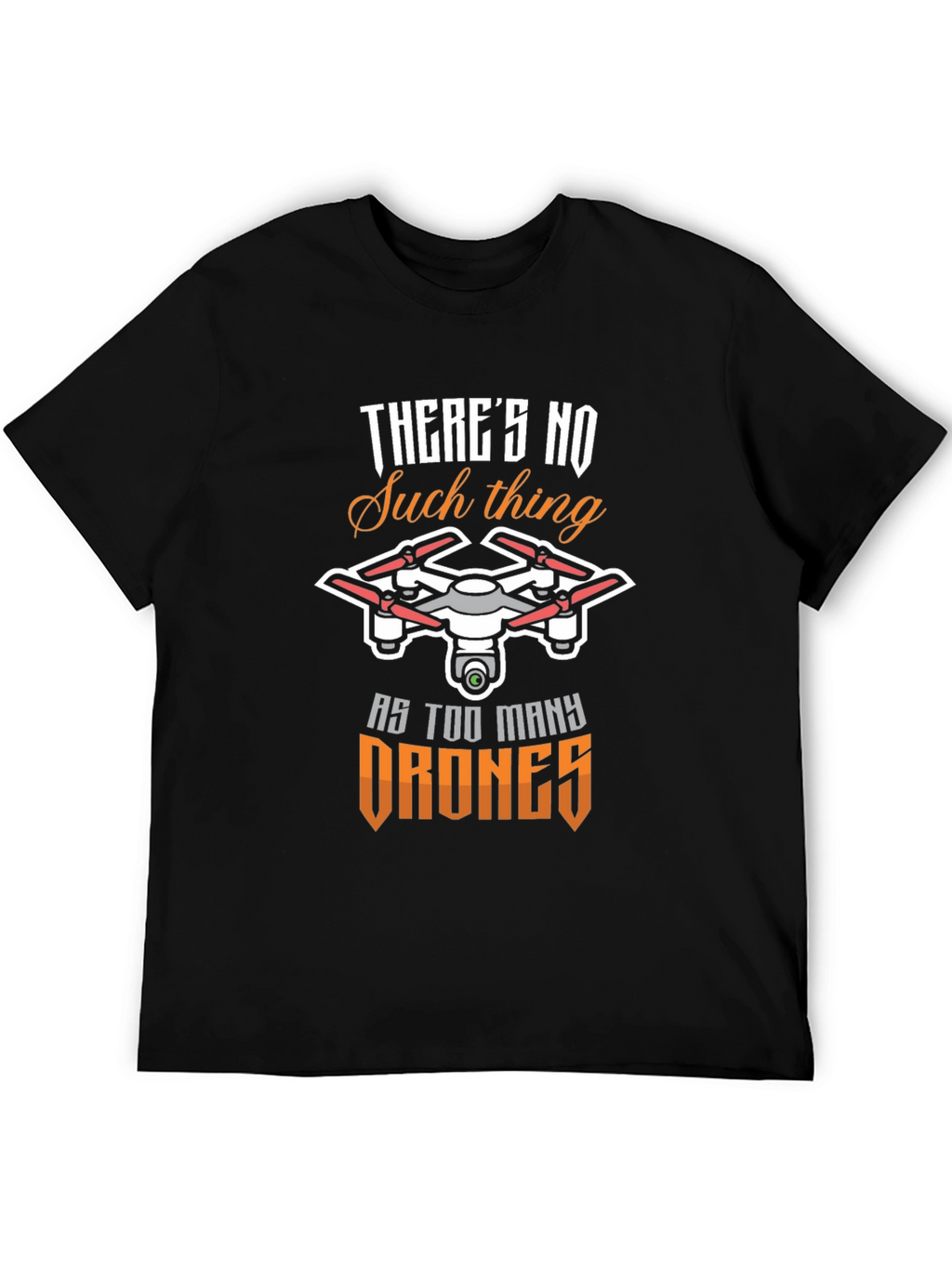 Drone Enthusiast T-Shirt - Too Many Drones!