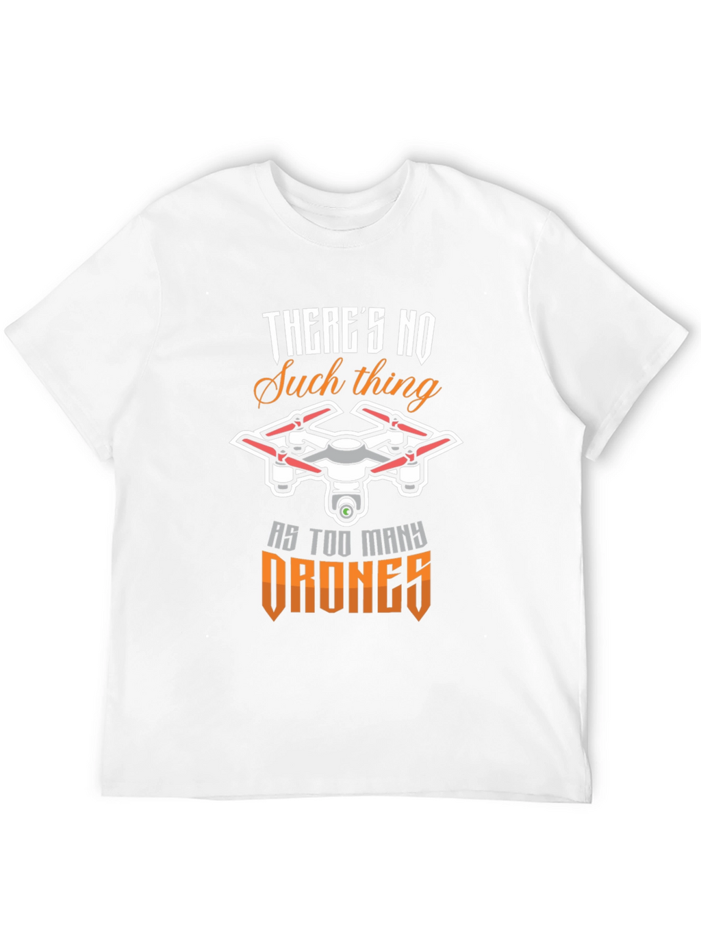 Drone Enthusiast T-Shirt - Too Many Drones!