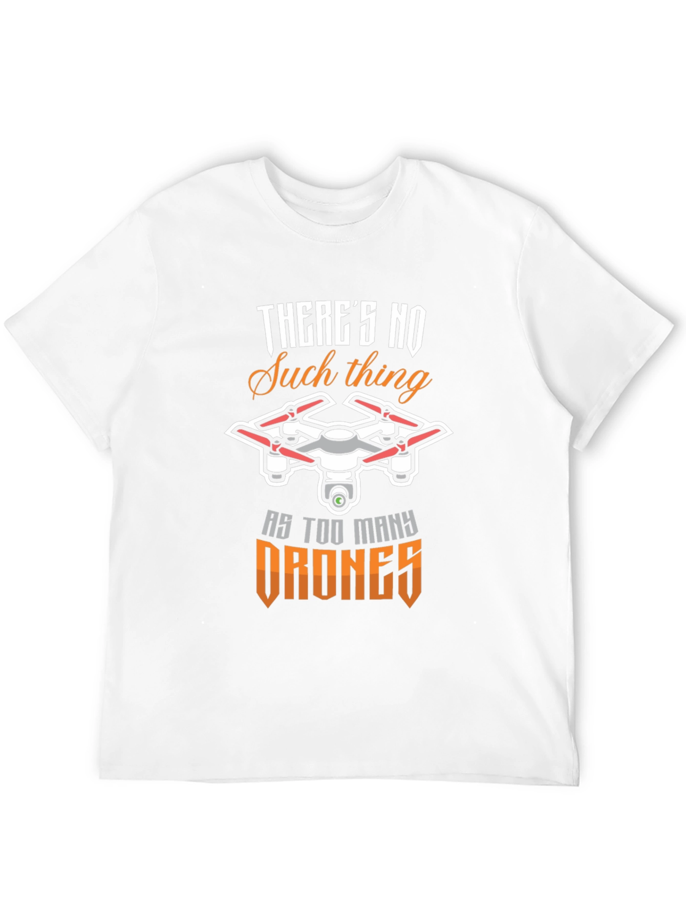 Drone Enthusiast T-Shirt - Too Many Drones!