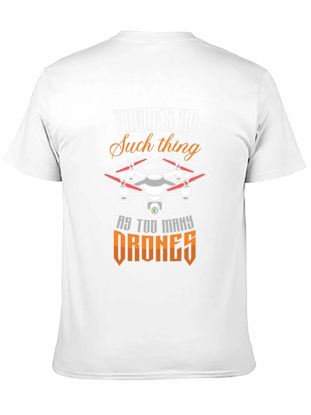Drone Enthusiast T-Shirt - Too Many Drones!