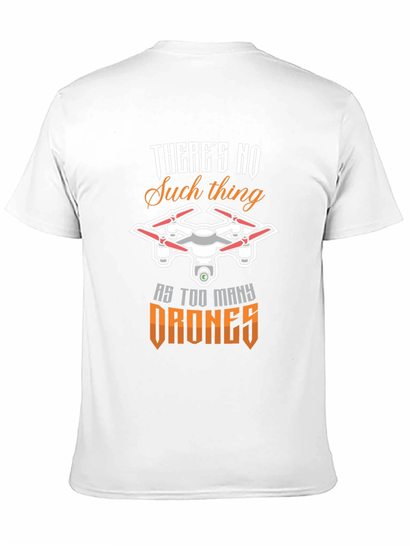 Drone Enthusiast T-Shirt - Too Many Drones!
