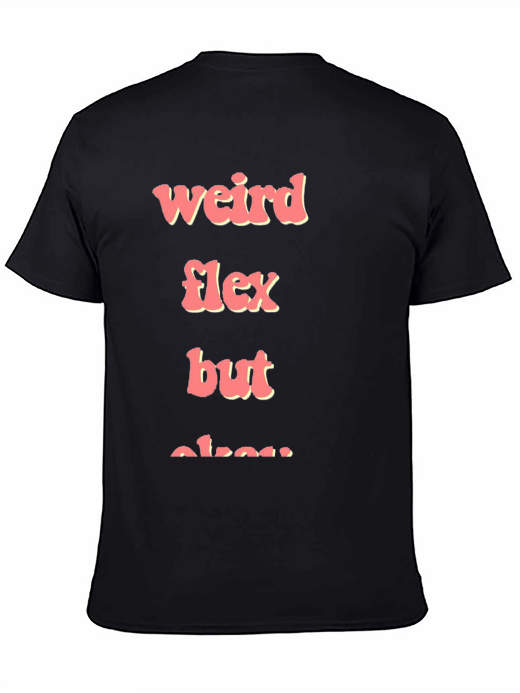 Weird Flex But Okay Graphic Tee