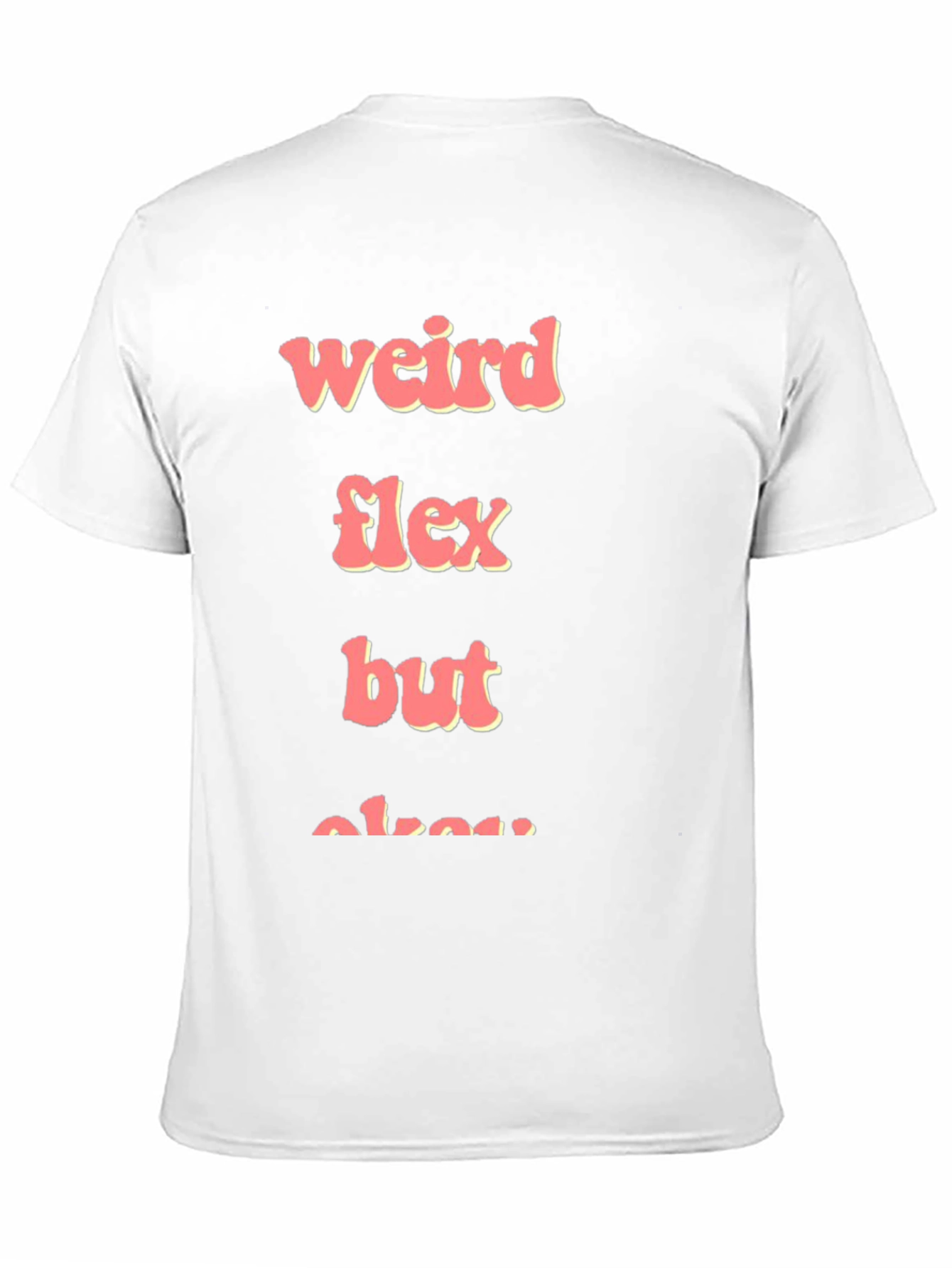 Weird Flex But Okay Graphic Tee