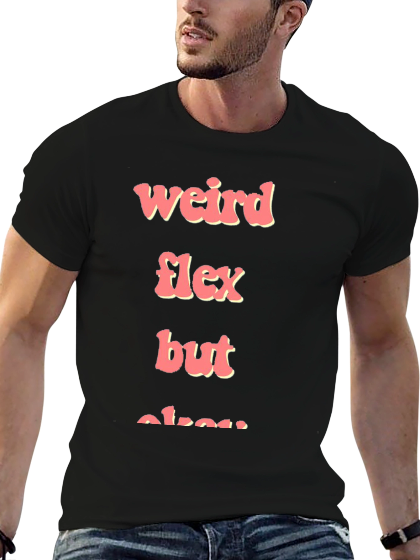 Weird Flex But Okay Graphic Tee