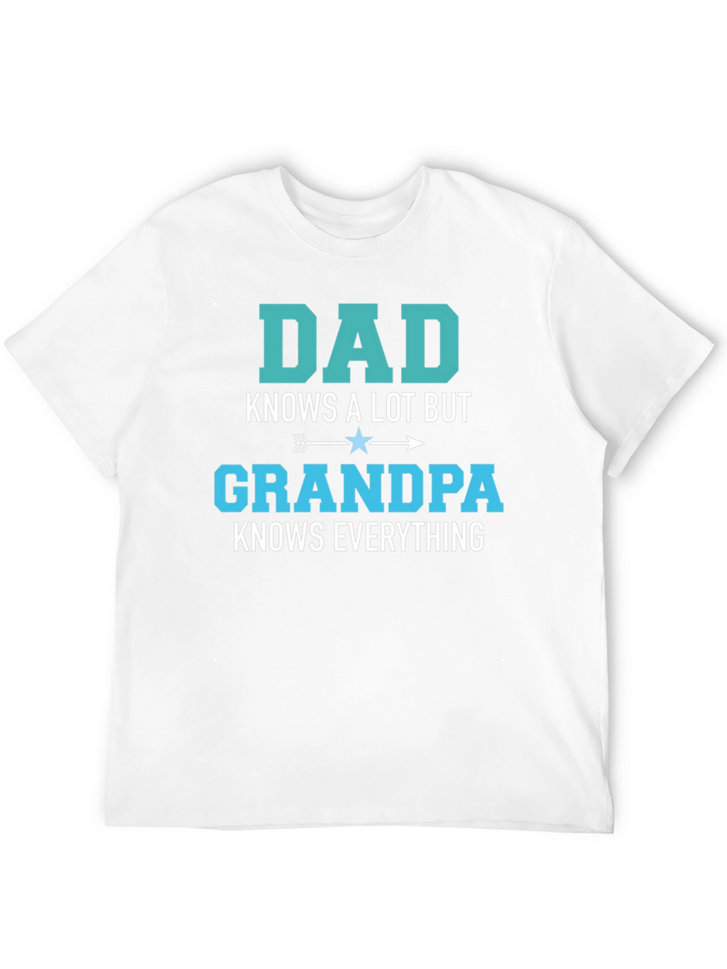 Dad Knows A Lot Grandpa Knows Everything T-Shirt