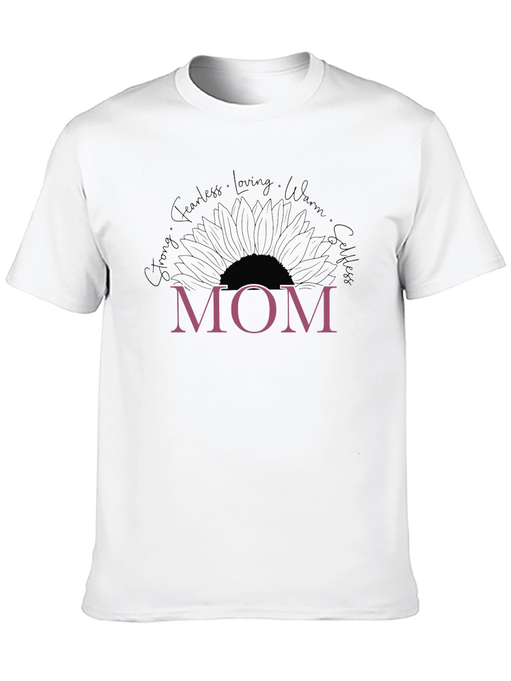 Mom Sunflower Graphic T-Shirt - Strong Fearless Loving