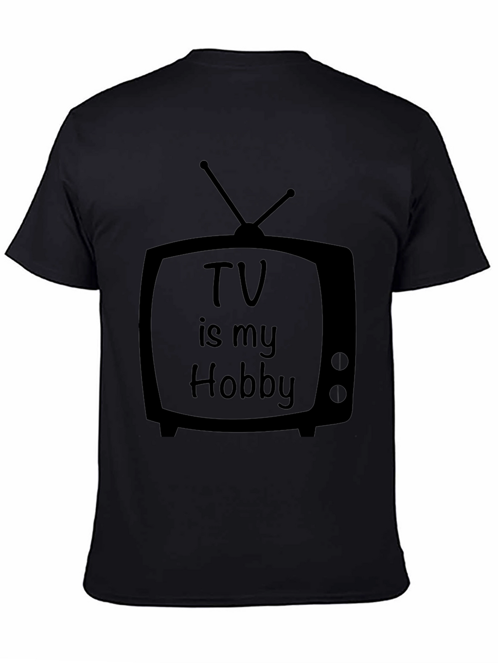 TV Is My Hobby Black T-Shirt