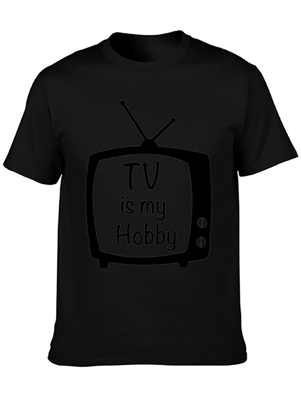TV Is My Hobby Black T-Shirt