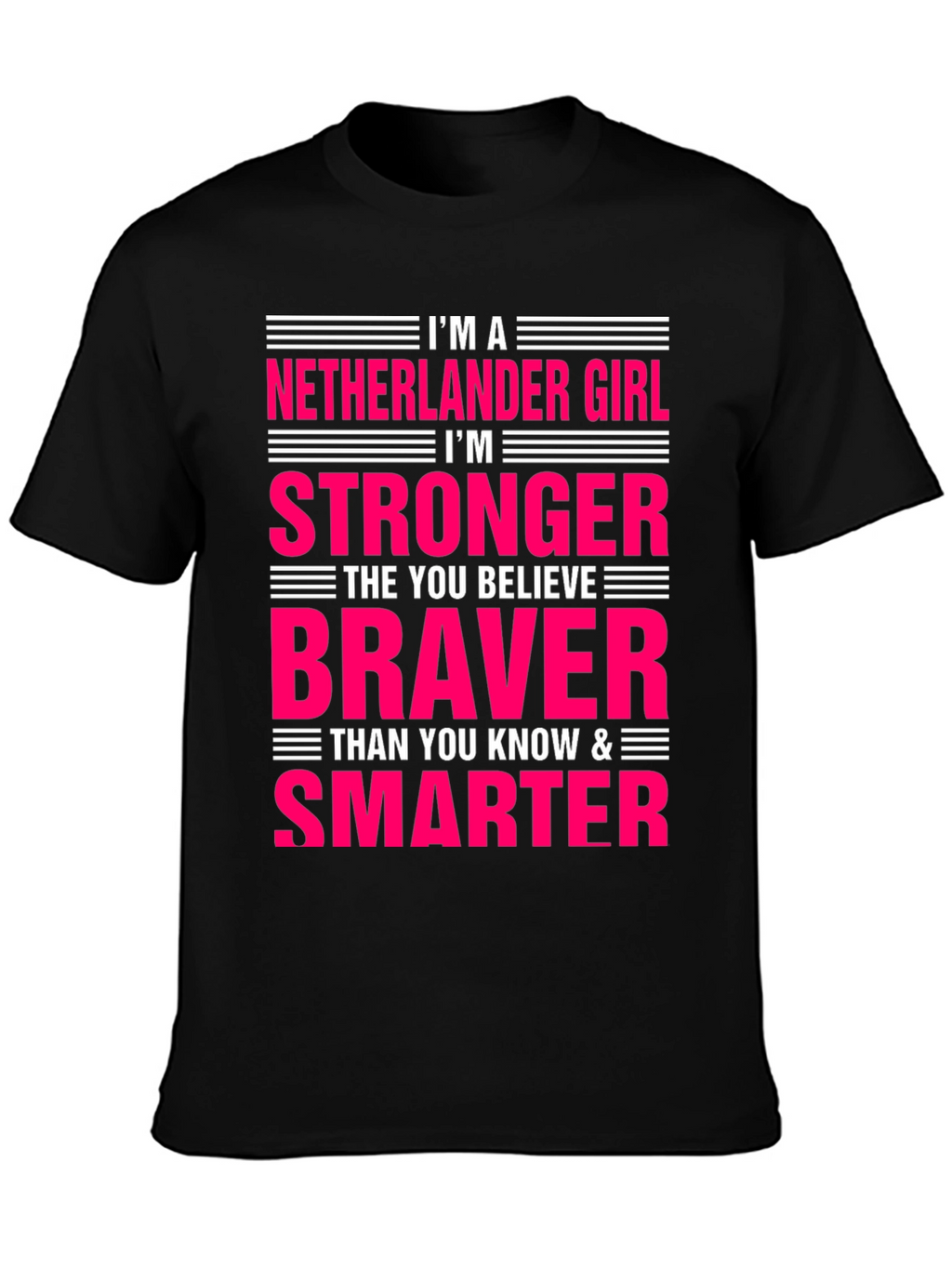 Netherlander Girl T-Shirt - Strong Brave & Smart