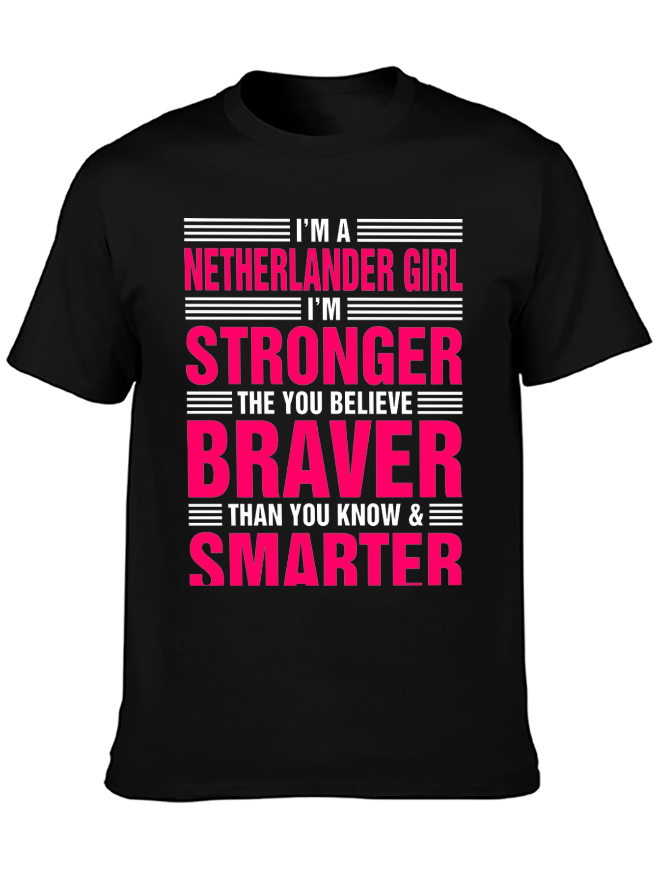 Netherlander Girl T-Shirt - Strong Brave & Smart