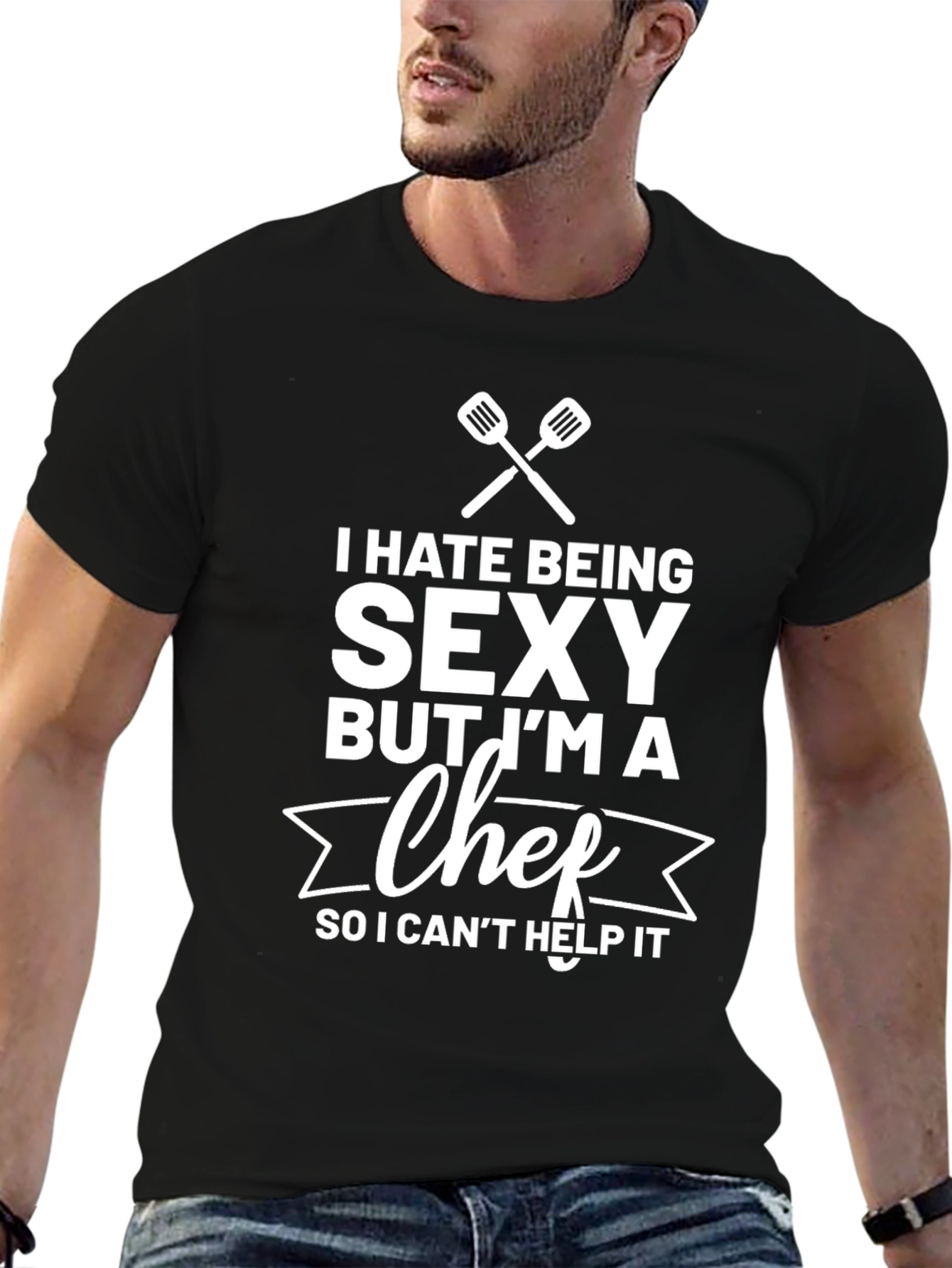 Funny Chef T-Shirt - I Hate Being Sexy
