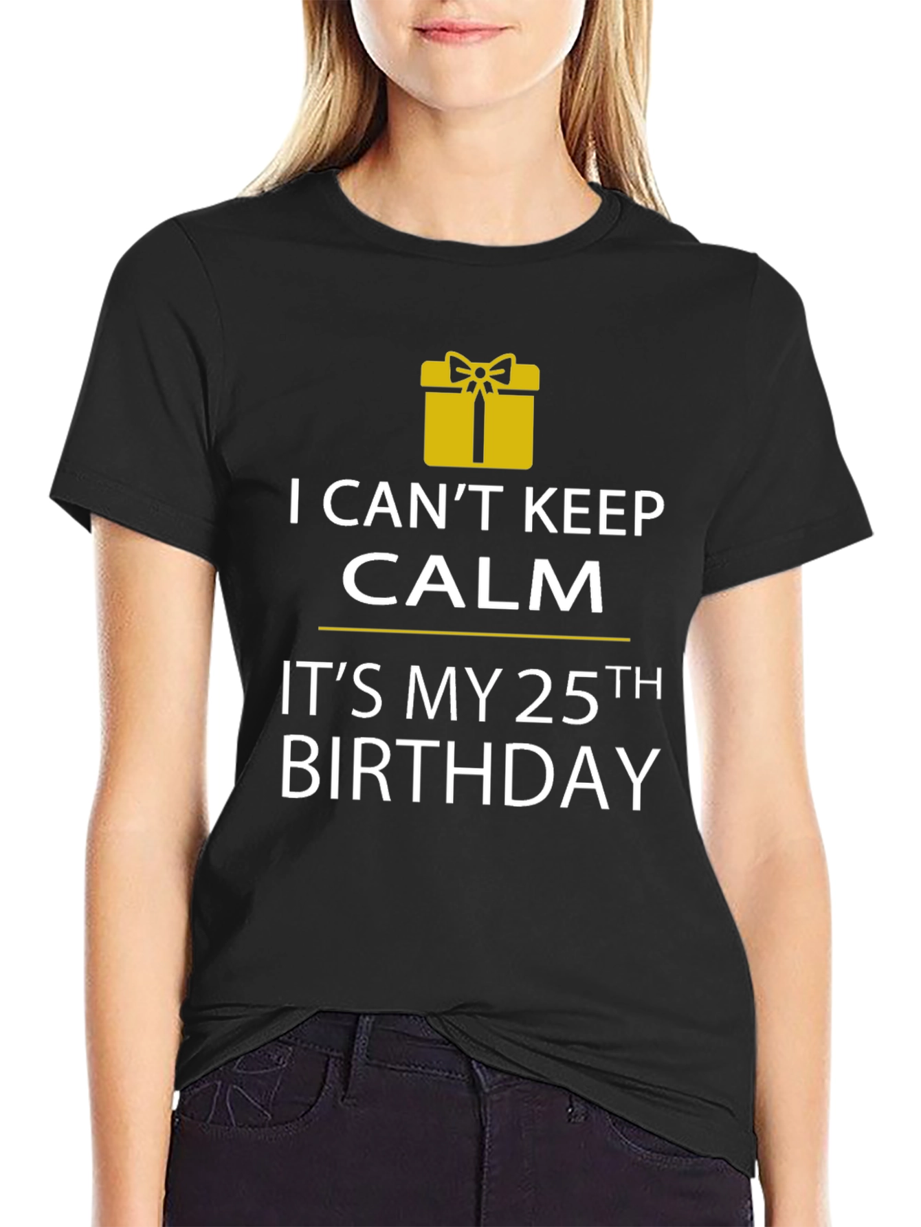 I Cant Keep Calm 25th Birthday T-Shirt