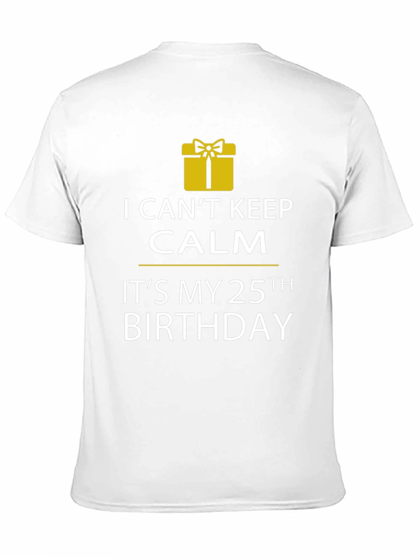 I Cant Keep Calm 25th Birthday T-Shirt