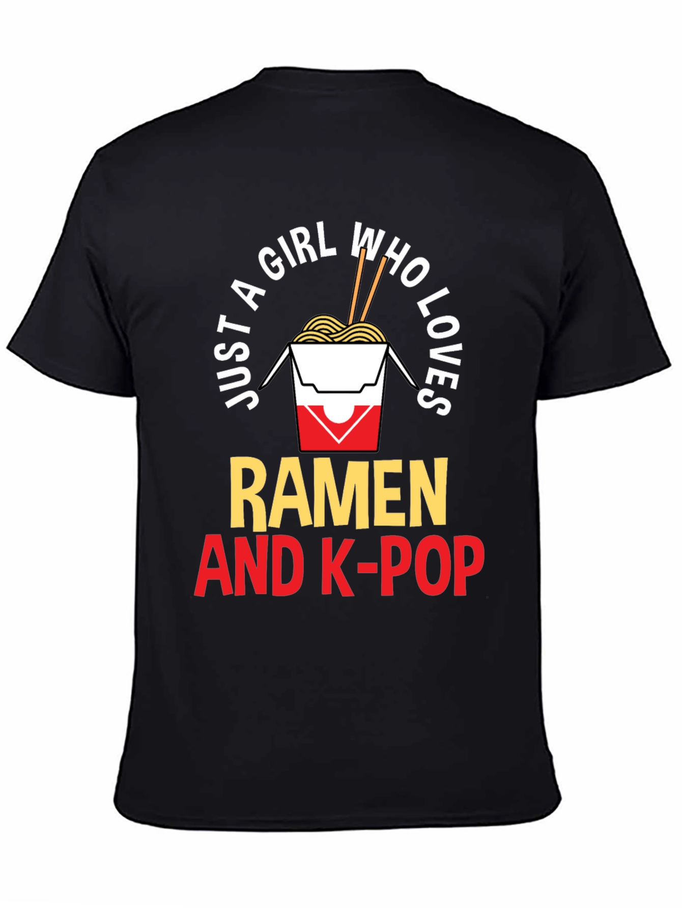 Ramen & K-Pop Graphic Tee - Just a Girl Who Loves...