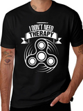 I Dont Need Therapy Spinner T-Shirt
