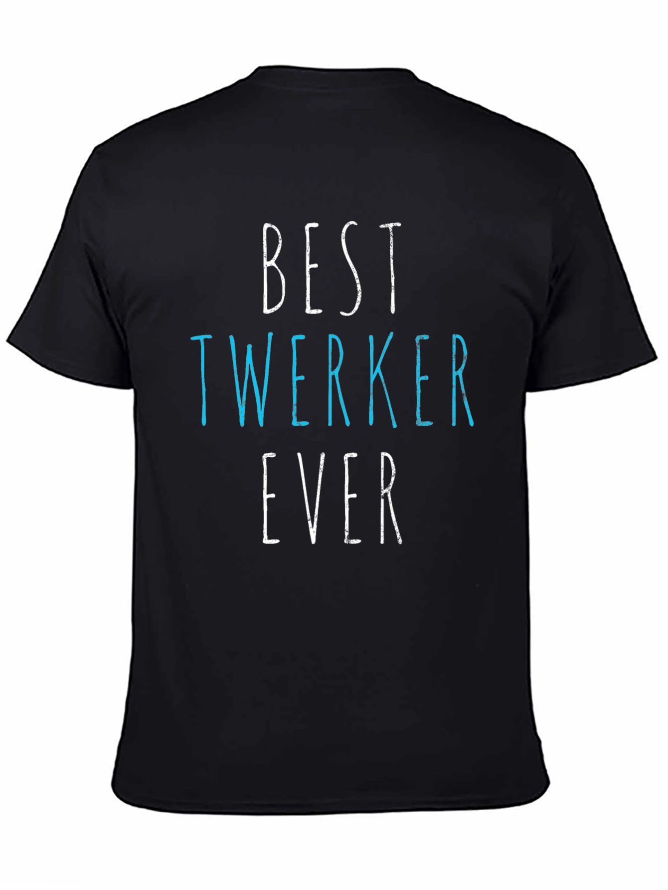 Best Twerker Ever Graphic T-Shirt - Funny Dance Tee