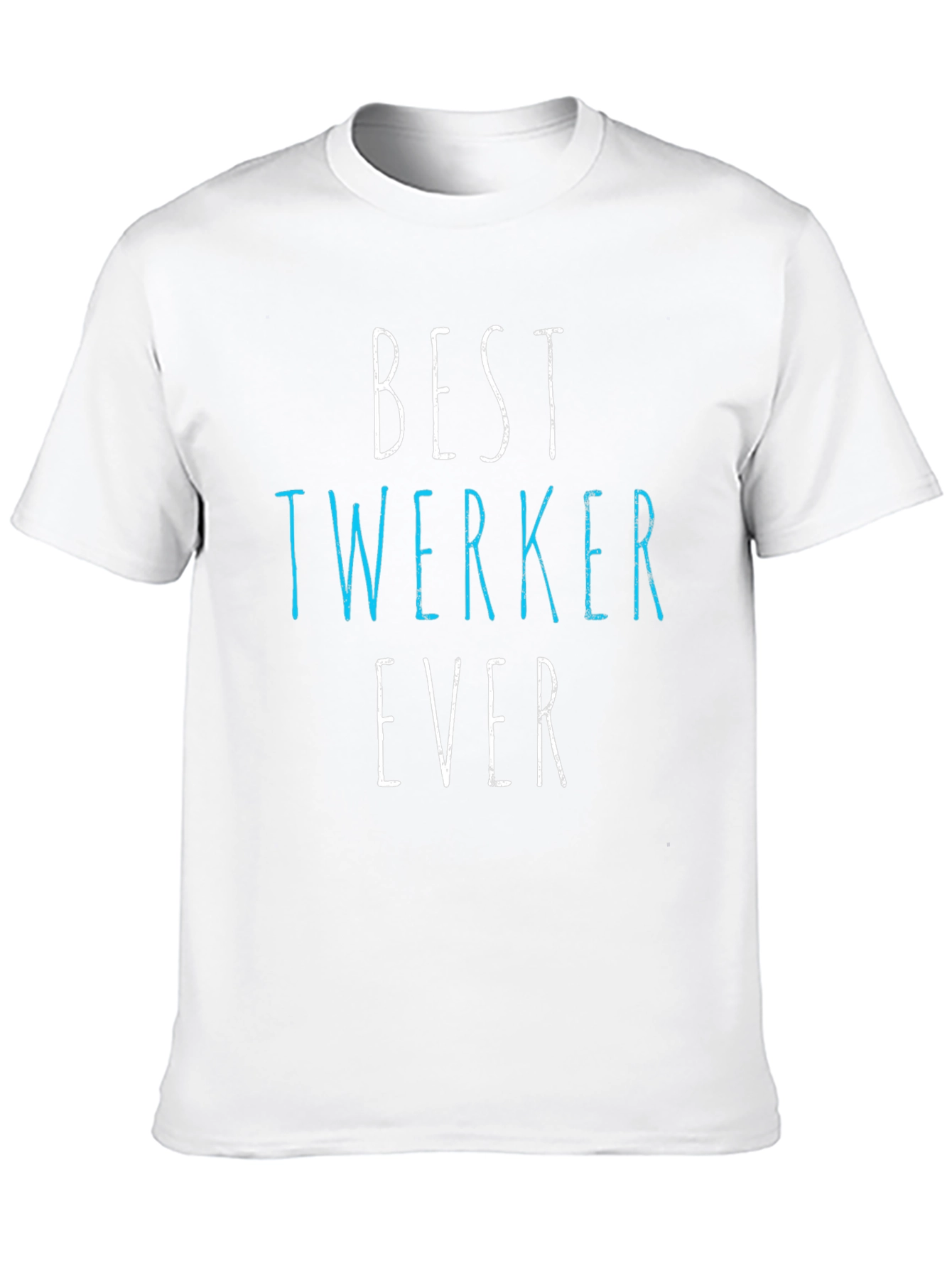Best Twerker Ever Graphic T-Shirt - Funny Dance Tee