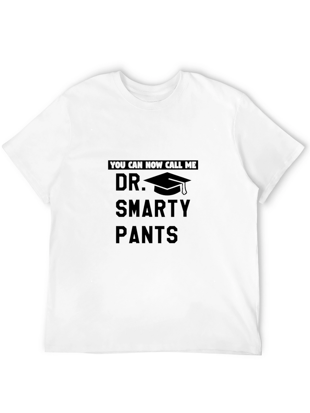 Dr. Smarty Pants Graduation T-Shirt