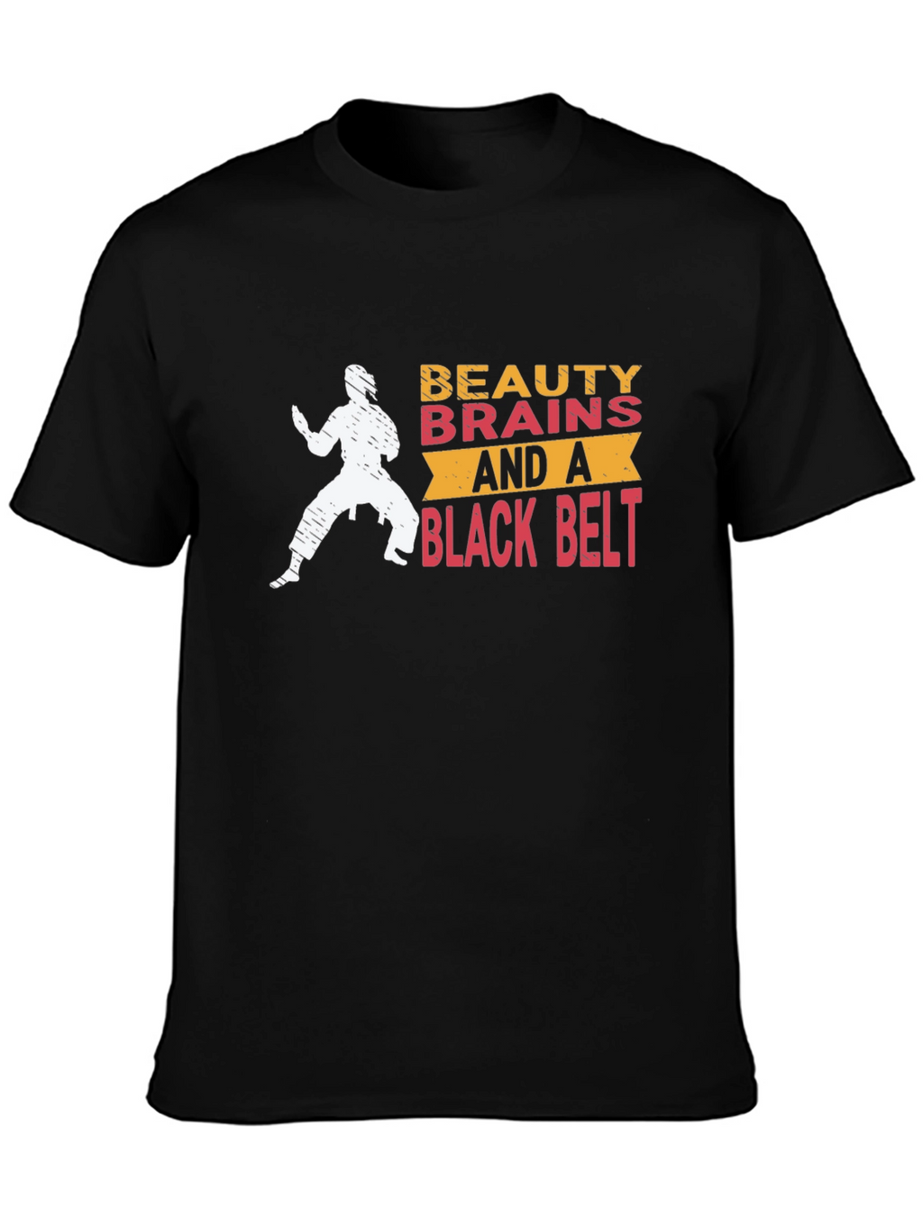 Beauty Brains and a Black Belt T-Shirt