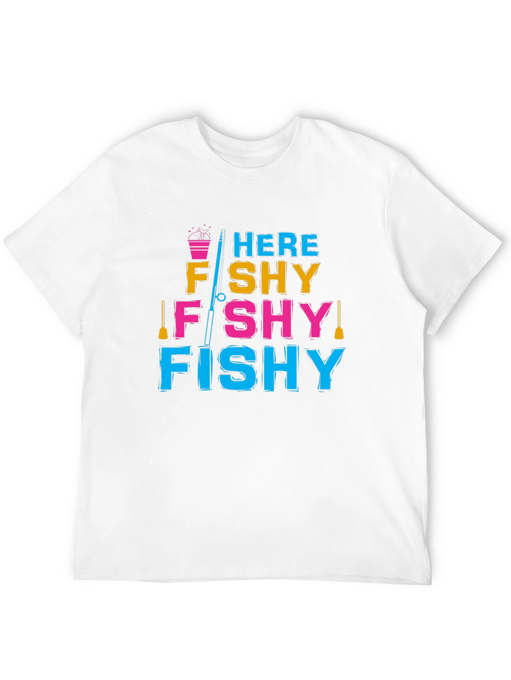 Here Fishy Fishy T-Shirt - Fishing Lover Tee