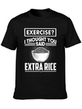 Exercise? I Thought You Said Extra Rice T-Shirt