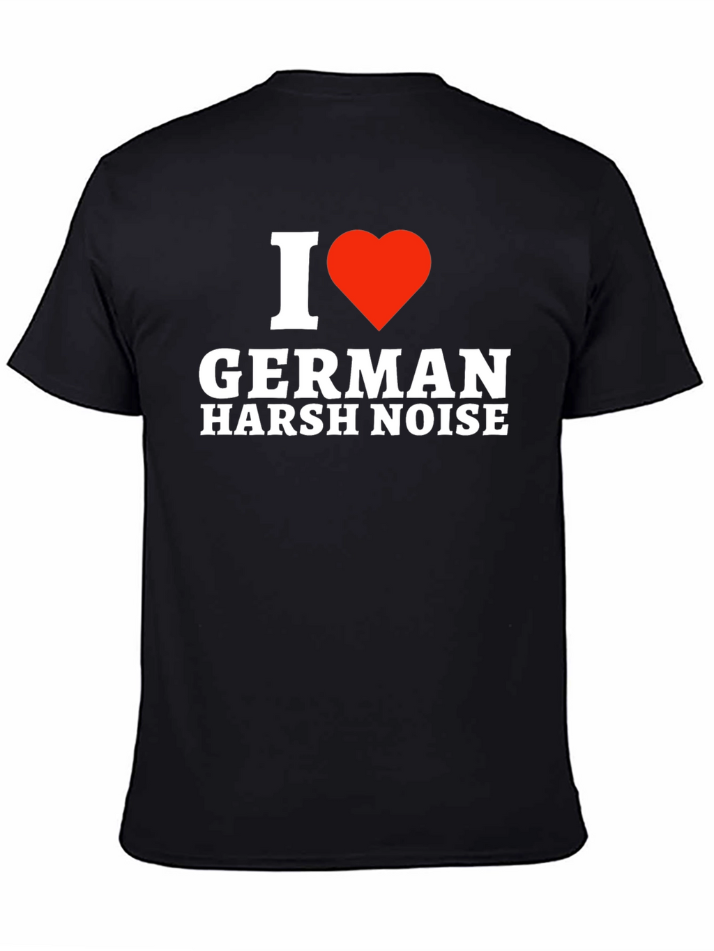 I Heart German Harsh Noise T-Shirt