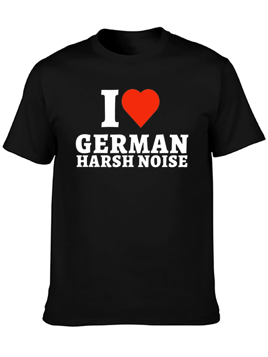 I Heart German Harsh Noise T-Shirt